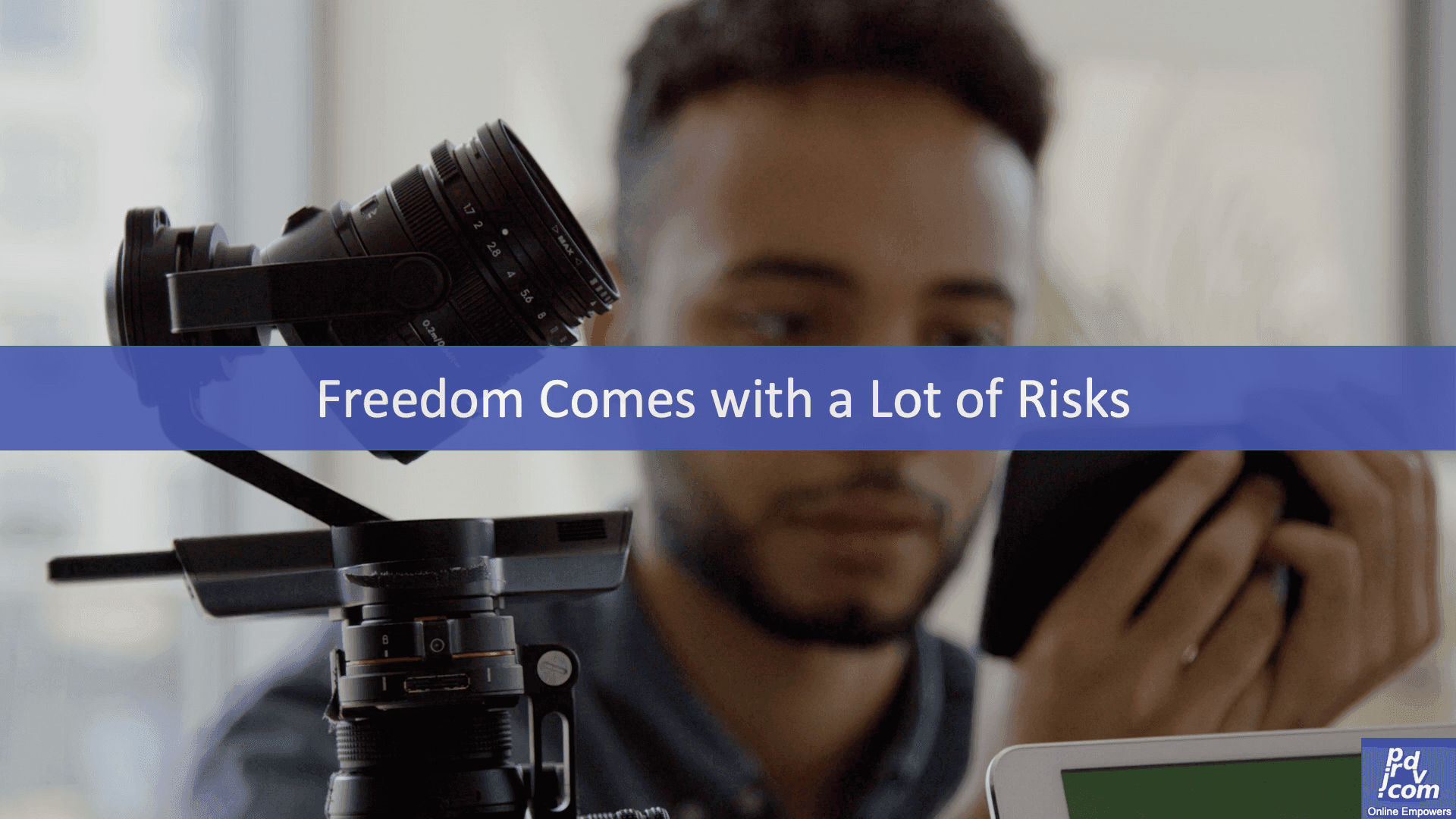Freedom Comes with a Lot of Risks