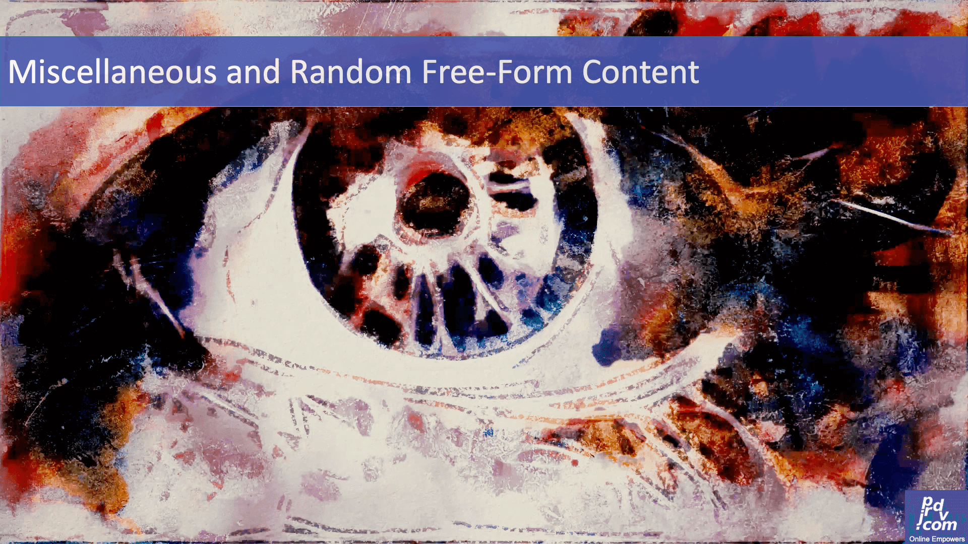 Miscellaneous and Random Free-Form Content