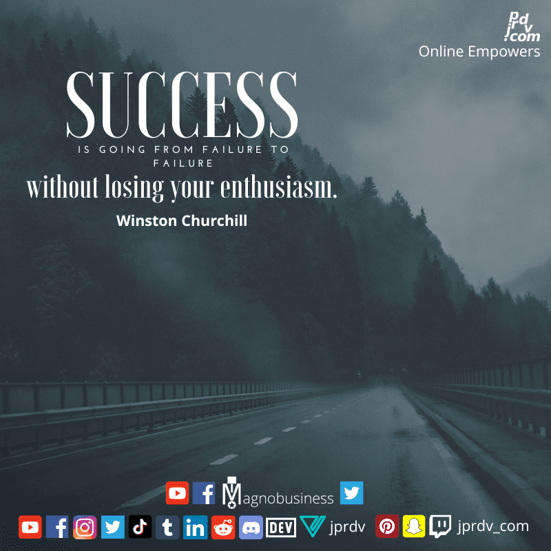 
"Success is going from from failure to failure without loosing your enthusiasm." ~ Winston Churchill
