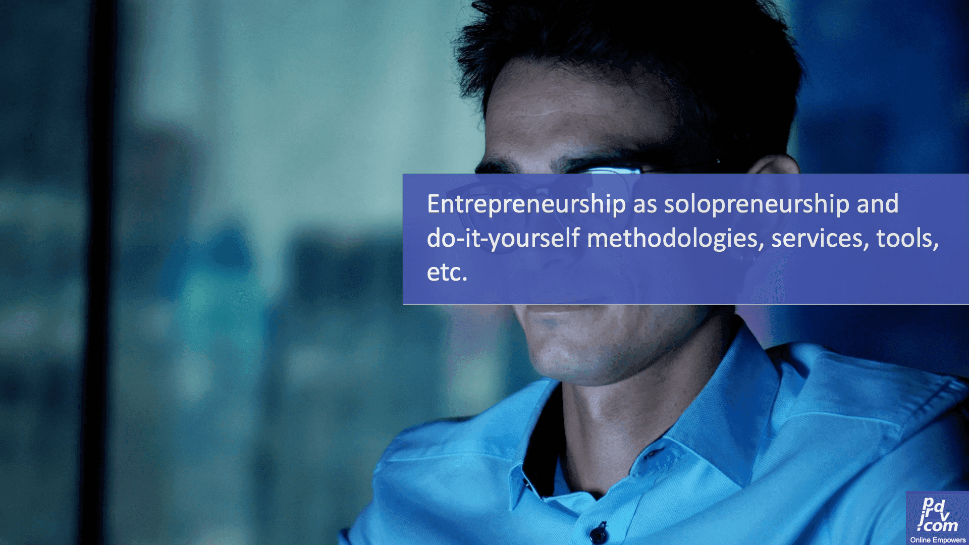 Entrepreneurship as a solopreneurship and do-it-yourself methodologies, services, tools, etc.