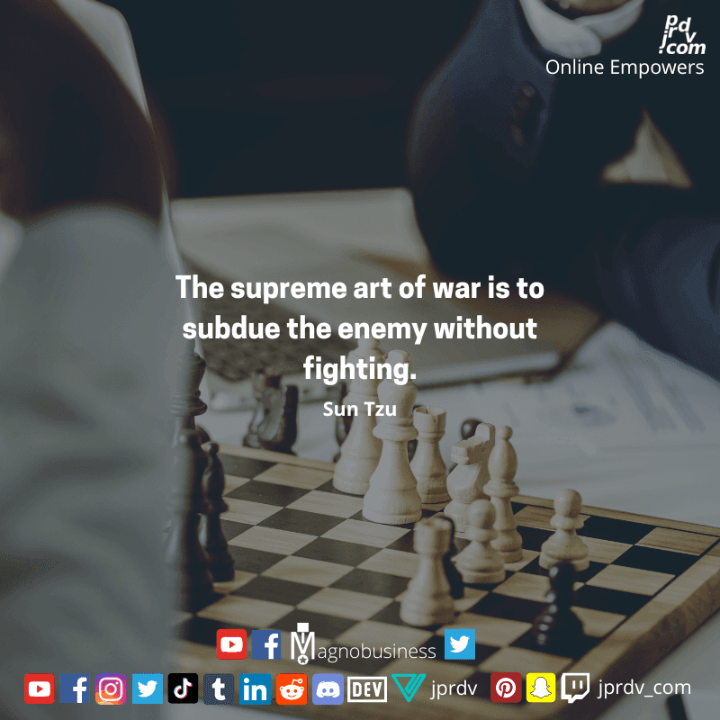 
"The supreme art of war is to subdue the energy without fighting." ~ Sun Tzu
