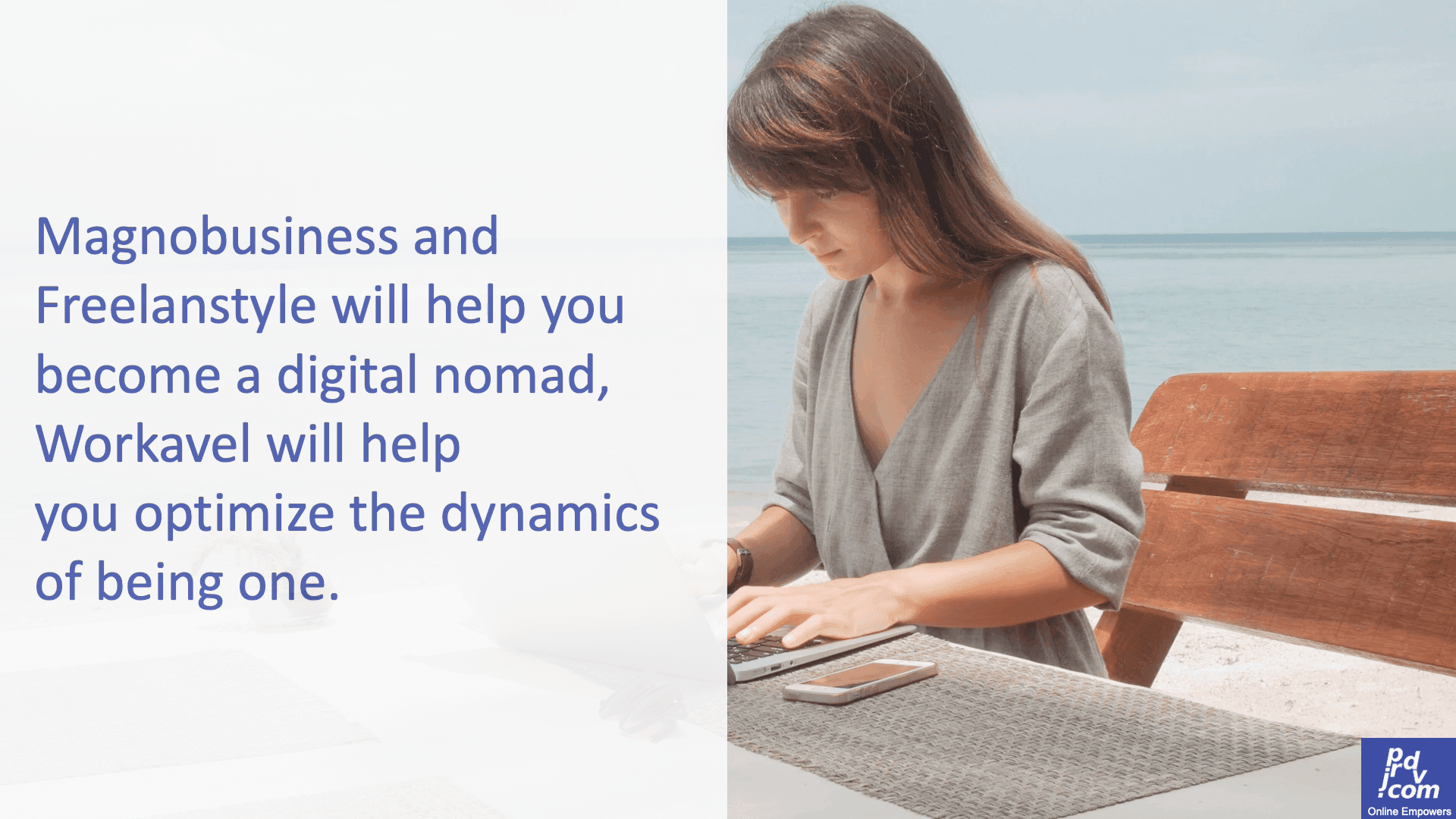 Magnobusiness and Freelanstyle will help you become a digital nomad, Workavel will help you optimize the dynamics of being one.