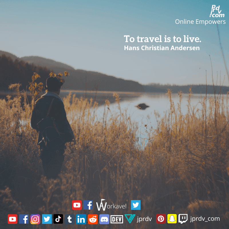 
"To travel is to live." ~ Hans Christian Andersen
