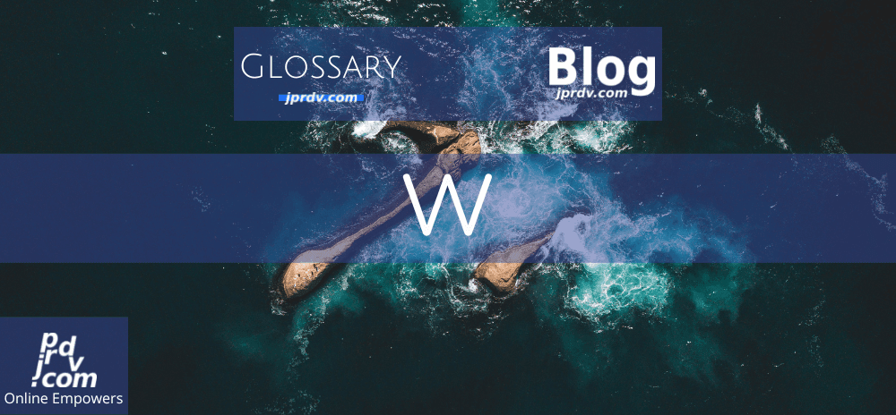 W (jprdvBlog Glossary)