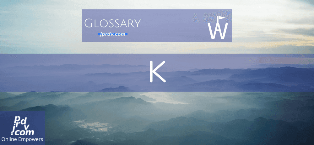 K (Workavel Glossary)