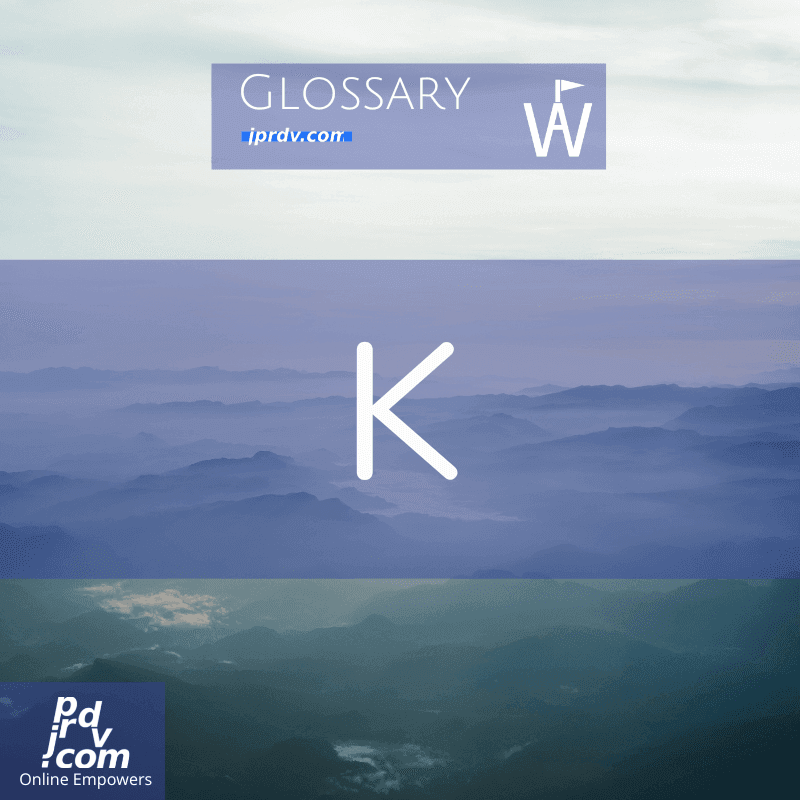 K (Workavel Glossary)